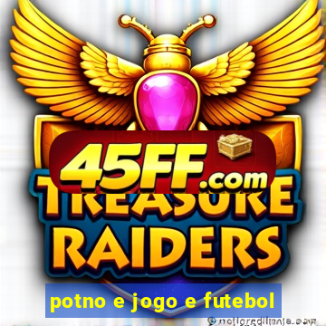 potno e jogo e futebol